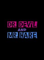 Watch Dr. Devil and Mr. Hare Solarmovie