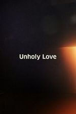 Watch Unholy Love Solarmovie