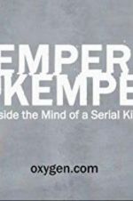 Watch Kemper on Kemper: Inside the Mind of a Serial Killer Solarmovie