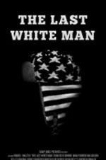 Watch The Last White Man Solarmovie
