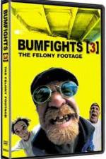 Watch Bumfights 3: The Felony Footage Solarmovie