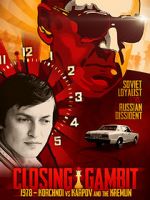 Watch Closing Gambit: 1978 Korchnoi versus Karpov and the Kremlin Solarmovie