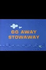 Watch Go Away Stowaway (Short 1967) Solarmovie