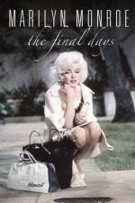 Watch Marilyn Monroe The Final Days Solarmovie