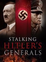 Watch Stalking Hitler\'s Generals Solarmovie