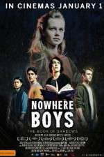 Watch Nowhere Boys: The Book of Shadows Solarmovie