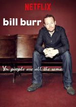 Watch Bill Burr: You People Are All the Same. Solarmovie