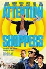 Watch Attention Shoppers Solarmovie