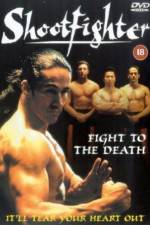 Watch Shootfighter: Fight to the Death Solarmovie