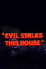 Watch Evil Stalks This House Solarmovie