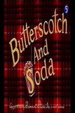 Watch Butterscotch and Soda Solarmovie
