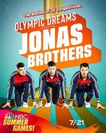 Watch Olympic Dreams Featuring Jonas Brothers (TV Special 2021) Solarmovie