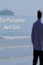 Watch The Paedophile Next Door Solarmovie