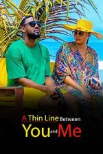 Watch A Thin Line Between You and Me Solarmovie