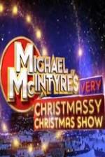 Watch Michael McIntyre\'s Very Christmassy Christmas Show Solarmovie