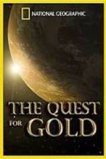Watch National Geographic: The Quest for Gold Solarmovie