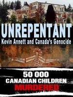Watch Unrepentant: Kevin Annett and Canada\'s Genocide Solarmovie