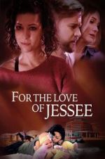 Watch For the Love of Jessee Solarmovie