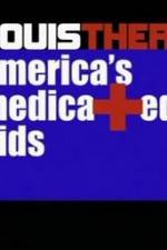 Watch Louis Theroux America's Medicated Kids Solarmovie