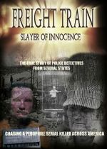 Watch Freight Train: Slayer of Innocence Solarmovie