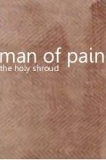 Watch Man of Pain - The Holy Shroud Solarmovie
