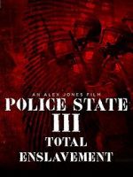 Watch Police State 3: Total Enslavement Solarmovie