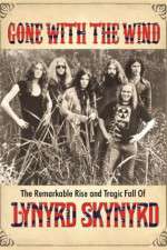 Watch Gone with the Wind: The Remarkable Rise and Tragic Fall of Lynyrd Skynyrd Solarmovie