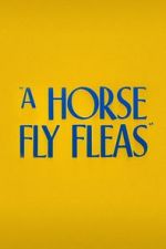 Watch A Horse Fly Fleas (Short 1947) Solarmovie