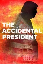 Watch The Accidental President Solarmovie