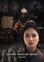 Watch China\'s Warrior Queen - Fu Hao (TV Special 2022) Solarmovie