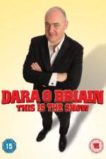 Watch Dara O Briain - This Is the Show (Live Solarmovie