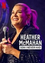 Watch Heather McMahan: Son I Never Had Solarmovie