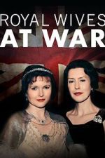 Watch Royal Wives at War Solarmovie