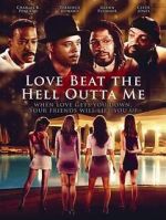 Watch Love Beat the Hell Outta Me Solarmovie