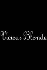 Watch Vicious Blonde Solarmovie