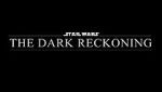 Watch Star Wars: The Dark Reckoning Solarmovie