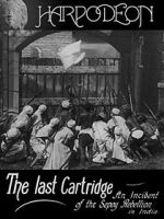 Watch The Last Cartridge, an Incident of the Sepoy Rebellion in India Solarmovie