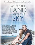 Watch Where the Land Meets the Sky Solarmovie
