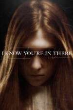 Watch I Know You\'re in There Solarmovie