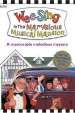 Watch Wee Sing in the Marvelous Musical Mansion Solarmovie