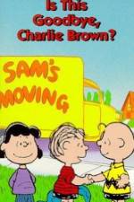Watch Is This Goodbye Charlie Brown Solarmovie