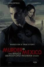 Watch Murder in Mexico: The Bruce Beresford-Redman Story Solarmovie