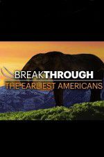 Watch Breakthrough: The Earliest Americans Solarmovie