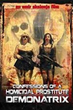 Watch Confessions Of A Homicidal Prostitute: Demonatrix Solarmovie