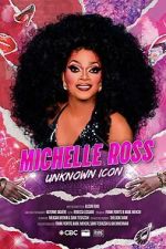 Watch Michelle Ross: Unknown Icon Solarmovie