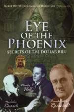 Watch Secret Mysteries of America's Beginnings Volume 3 Eye of the Phoenix - Secrets of the Dollar Bill Solarmovie