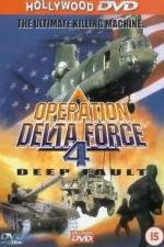 Watch Operation Delta Force 4 Deep Fault Solarmovie