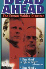 Watch Dead Ahead: The Exxon Valdez Disaster Solarmovie