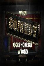 Watch When Comedy Goes Horribly Wrong Solarmovie