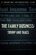 Watch The Family Business: Trump and Taxes Solarmovie